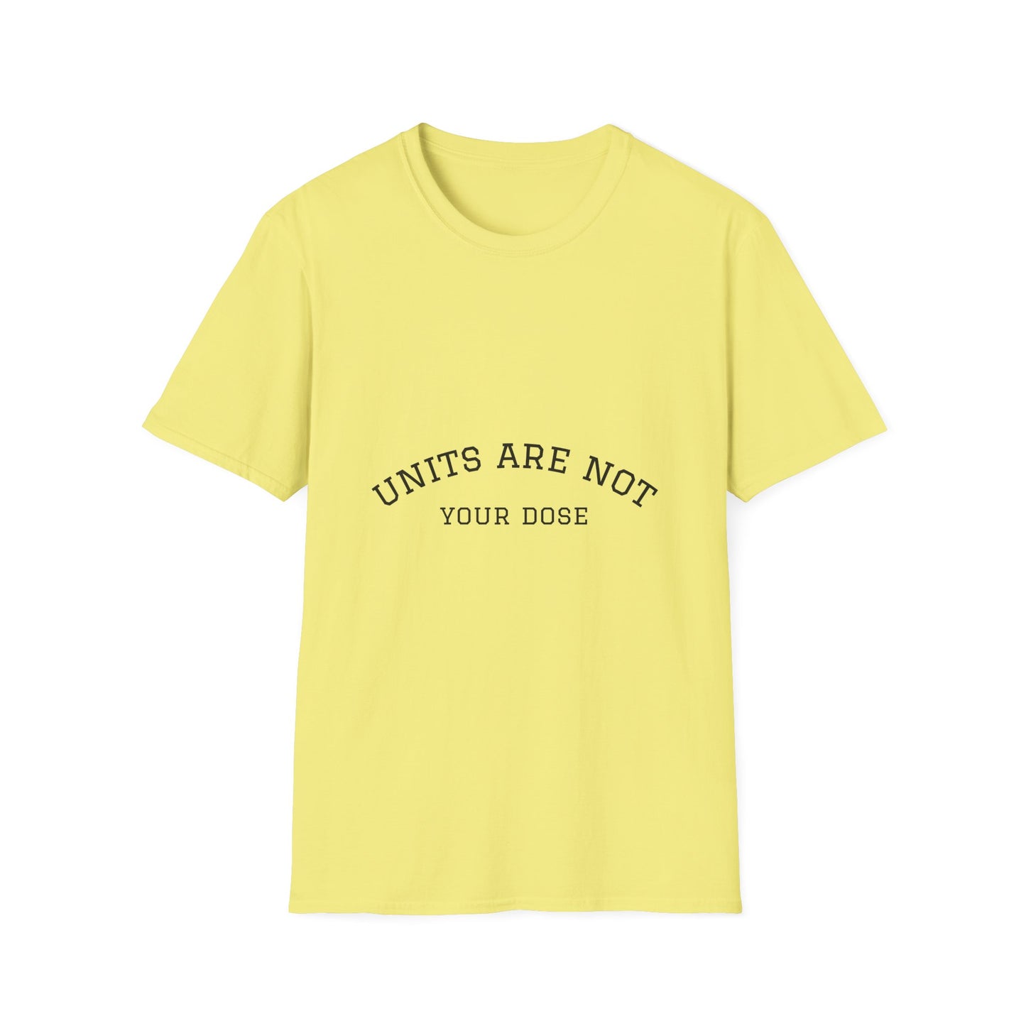 Units are not your dose.