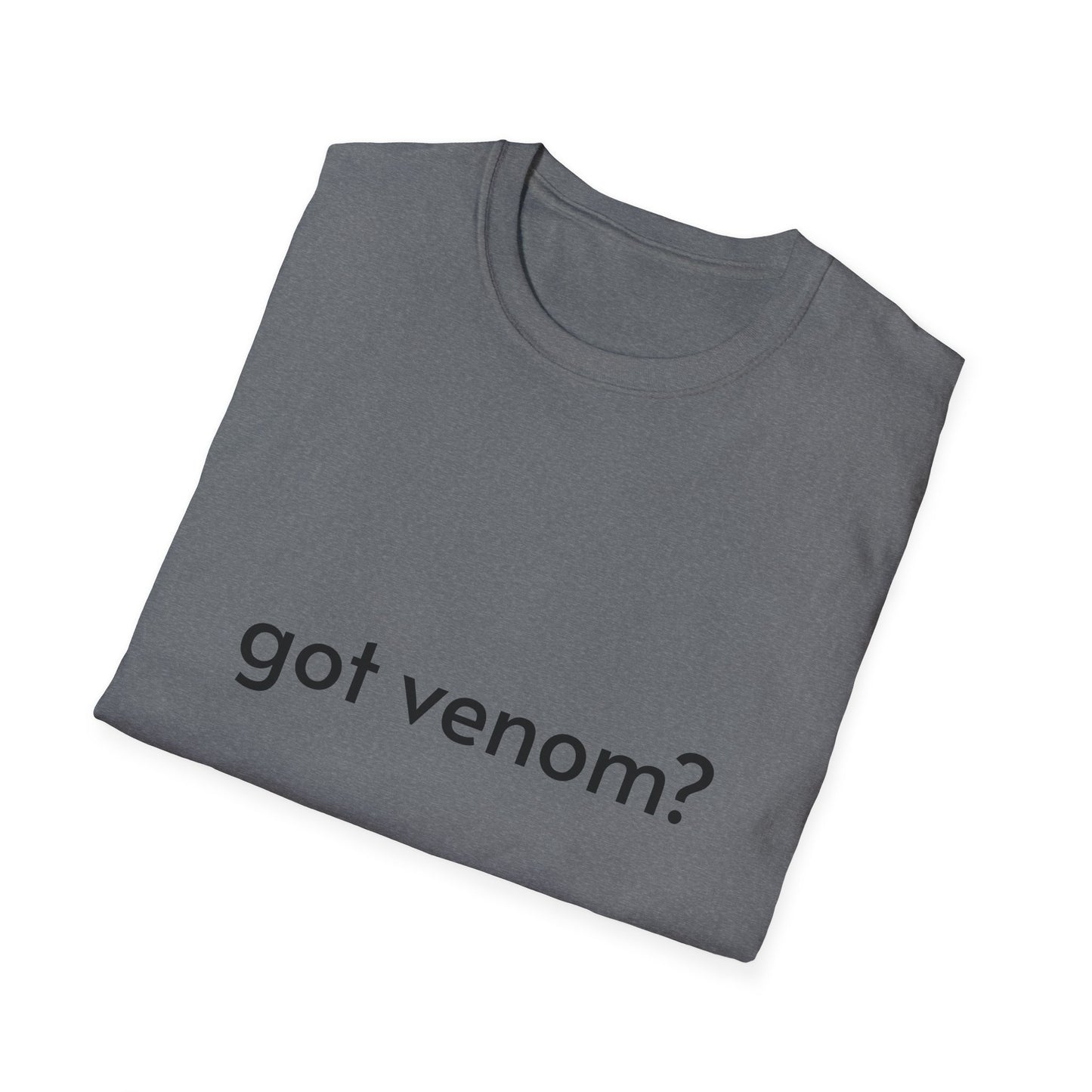 Got Venom? T-Shirt