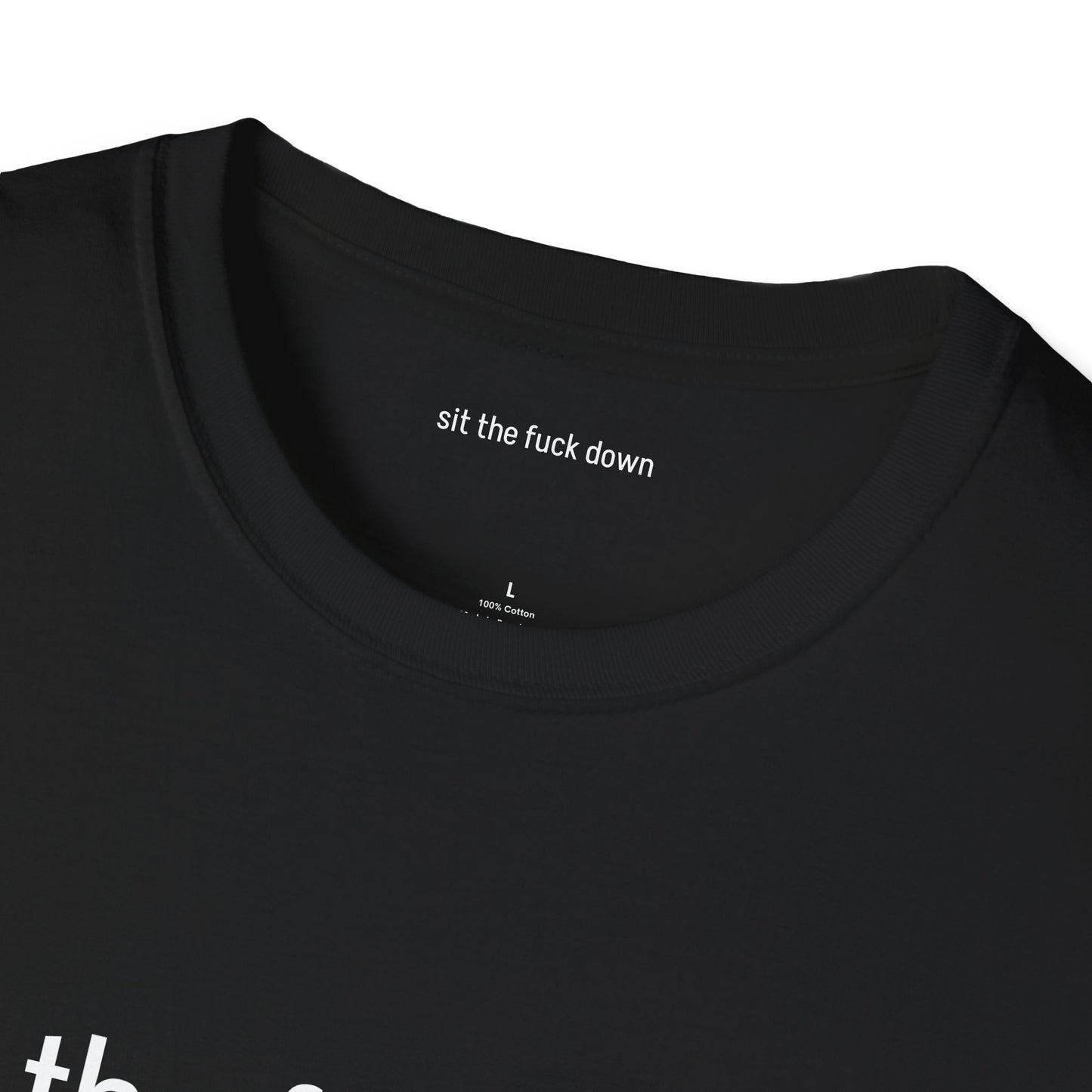 Sit the Fuck Down T-Shirt