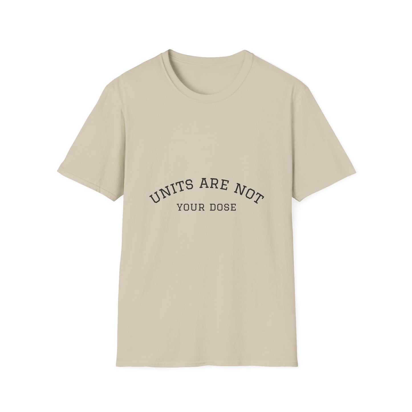 Units are not your dose.