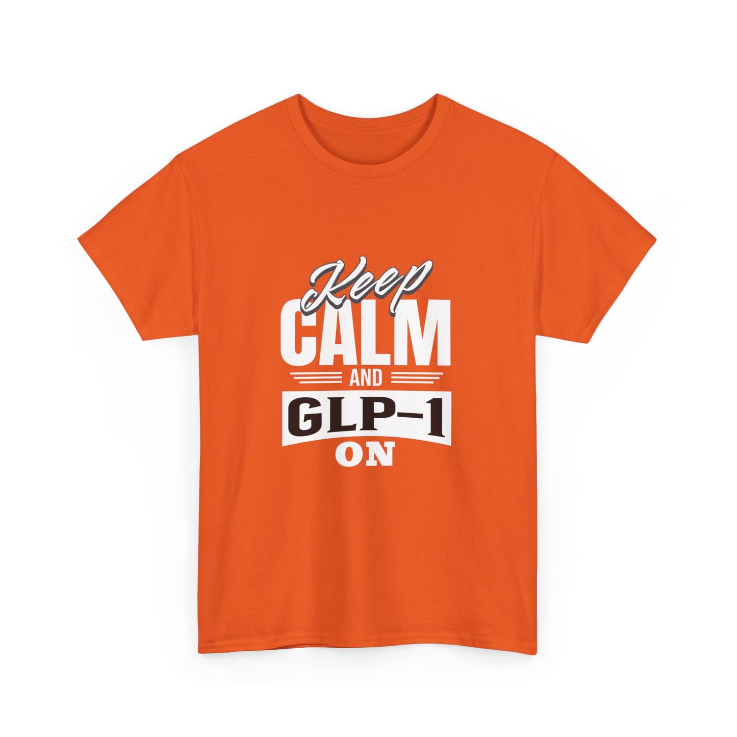 Keep Calm and GLP-1 On T-Shirt