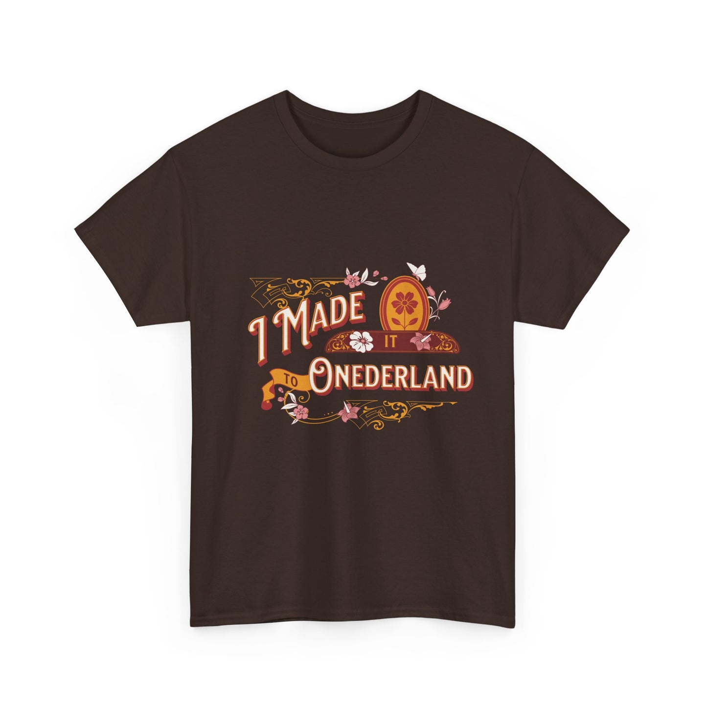 I Made it to Onederland T-shirt