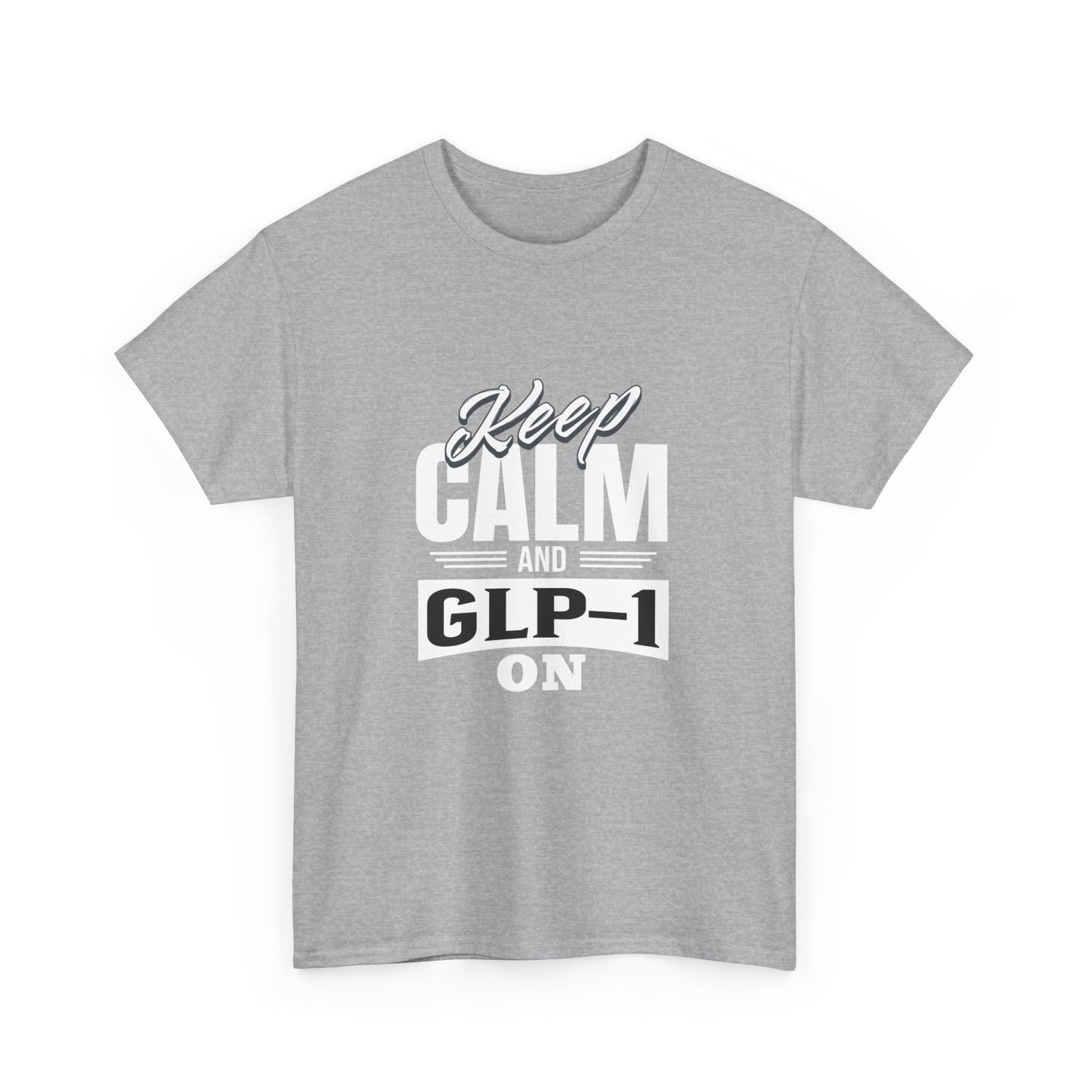 Keep Calm and GLP-1 On T-Shirt