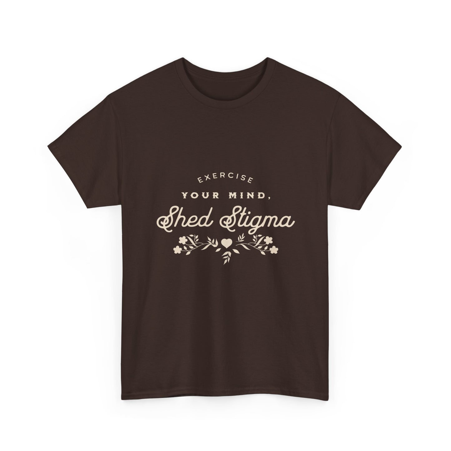 Exercise Your Mind, Shed Stigma T-Shirt