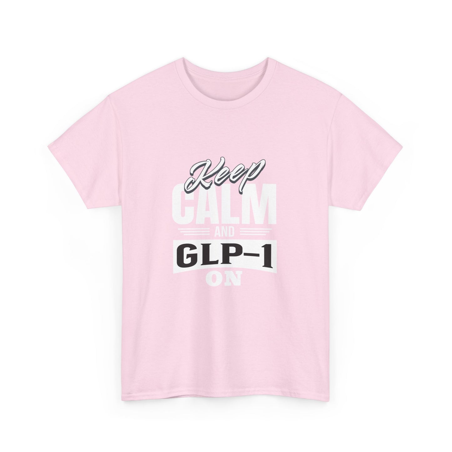 Keep Calm and GLP-1 On T-Shirt