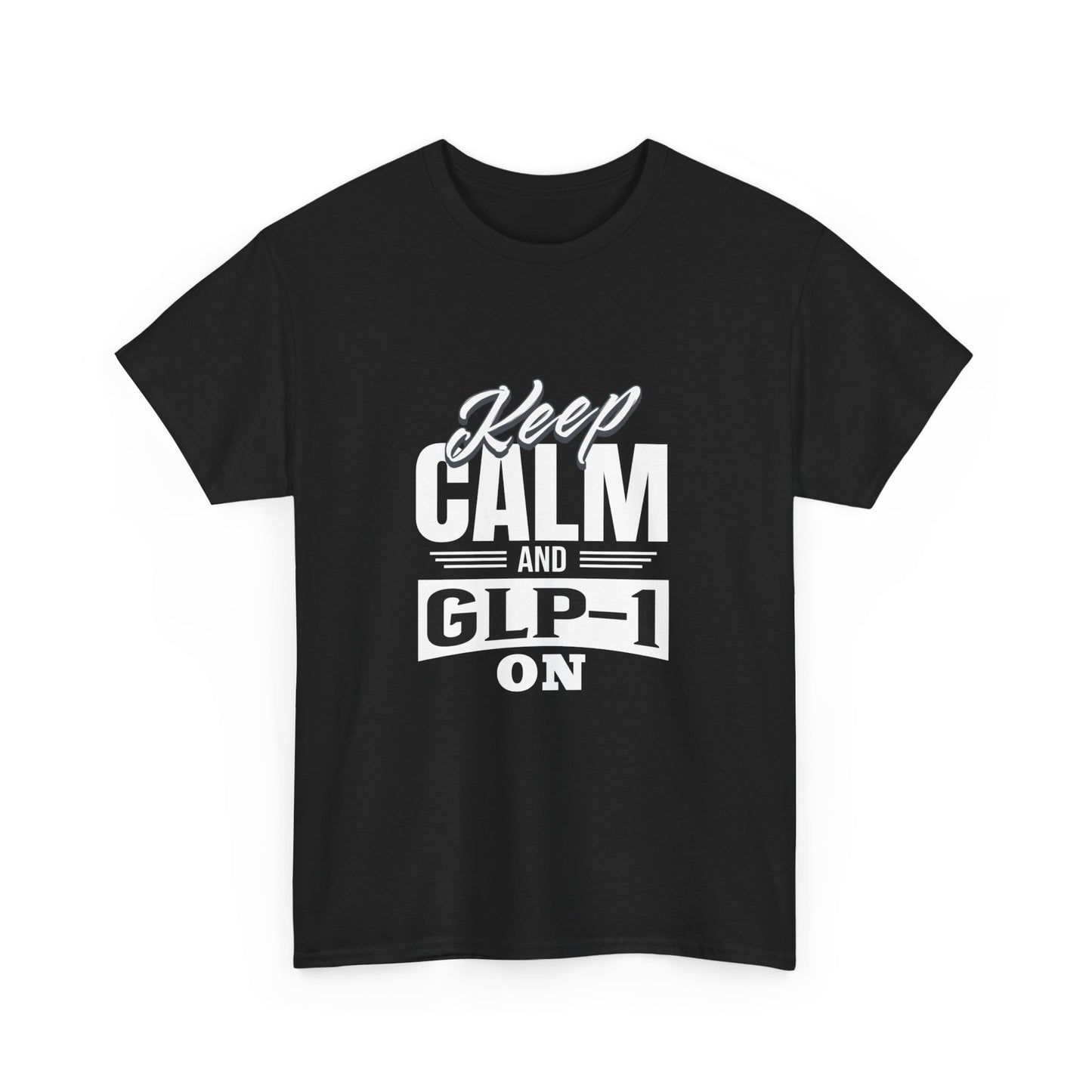 Keep Calm and GLP-1 On T-Shirt