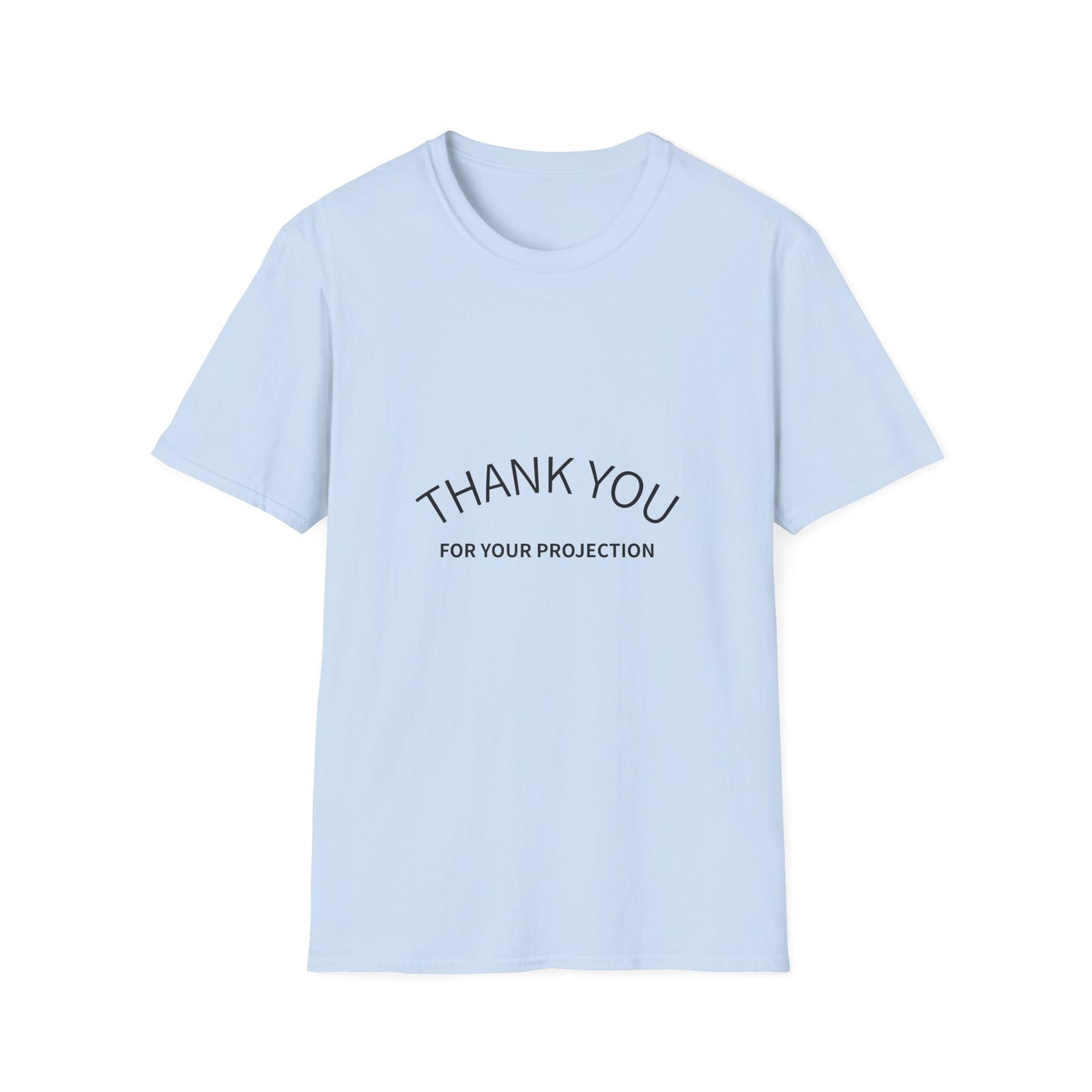 Thank you for your Projection T-Shirt